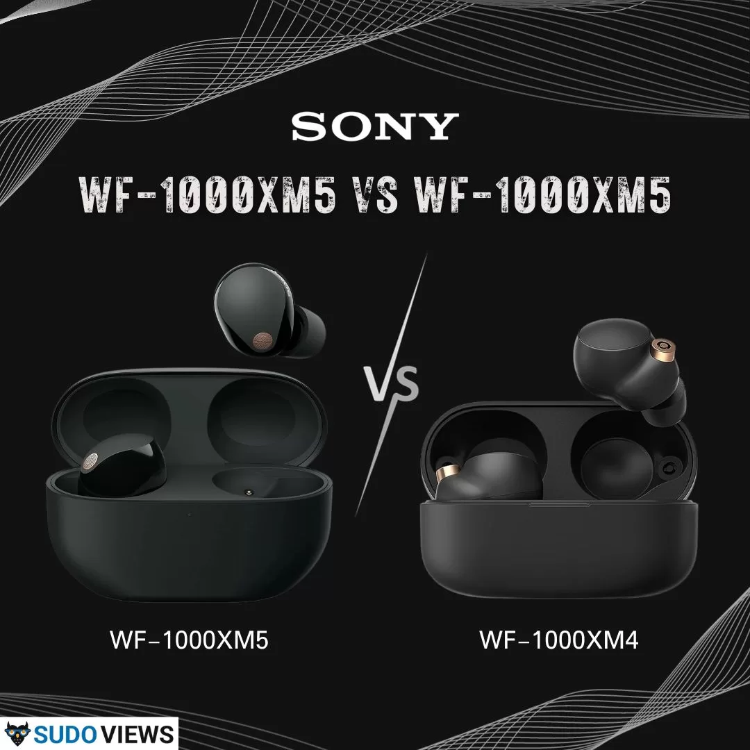 Sony WF-1000XM5 vs. Sony WF-1000XM4