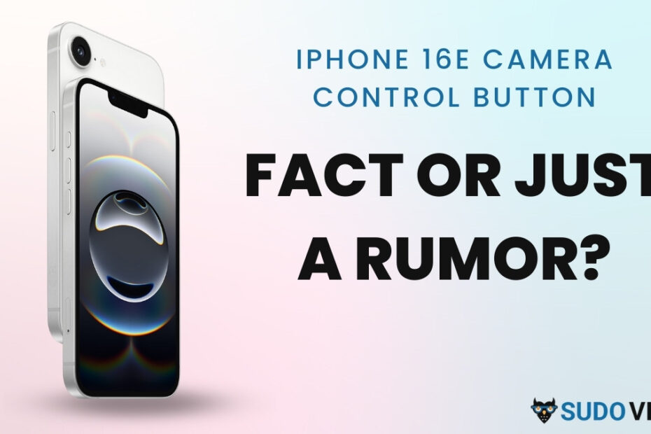 Apple iPhone 16e Camera Control Button, iphone rumor,