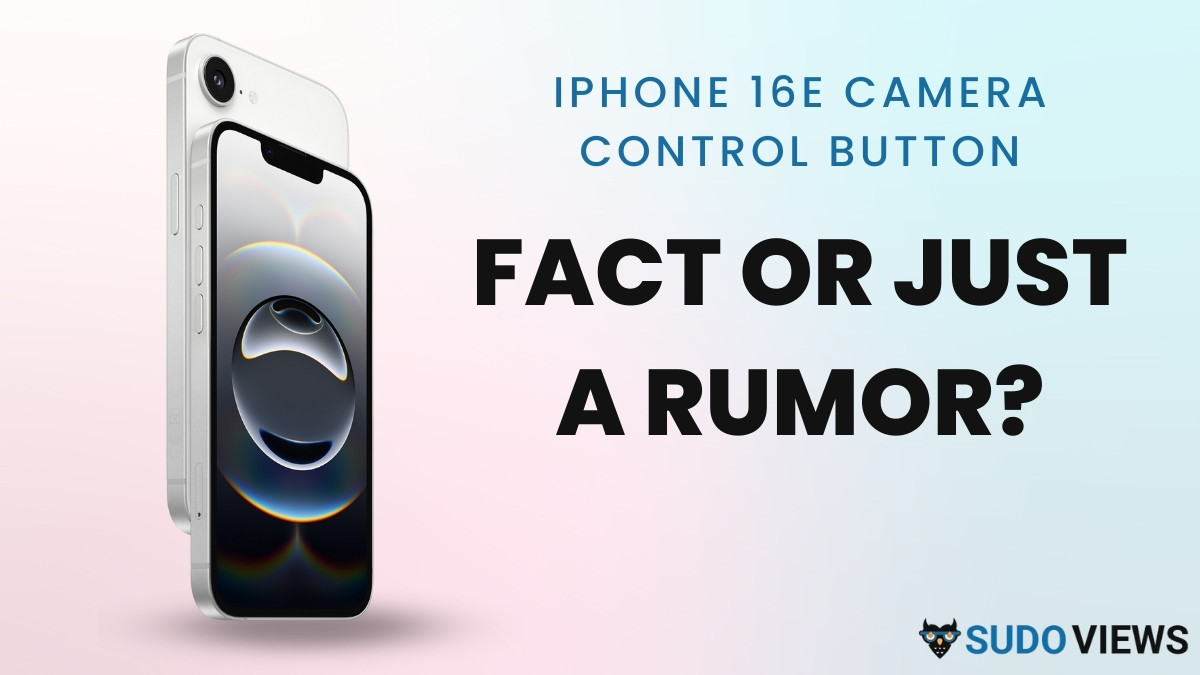 Apple iPhone 16e Camera Control Button, iphone rumor, sudo views